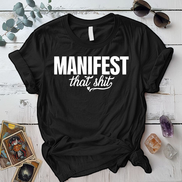Manifest That Shit T Shirt Black Mockup