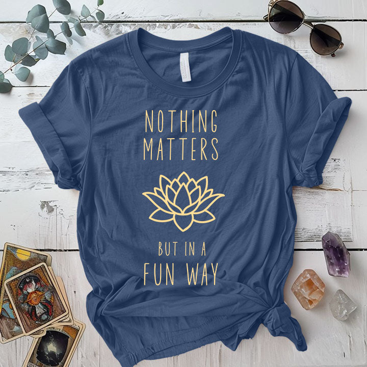 Nothing Matters T Shirt Indigo Blue Mockup